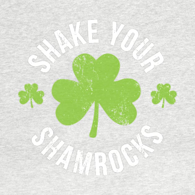 Shake Your Shamrocks St Patricks Day by Bobtees